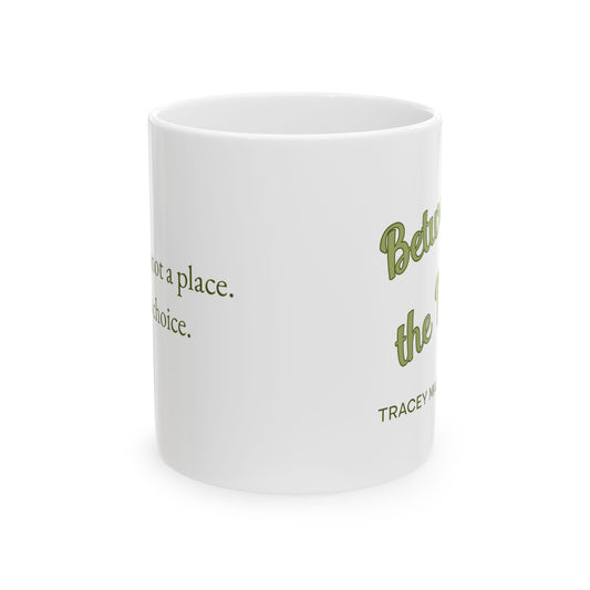 Home is not a place. It's a Choice. 11 oz Mug